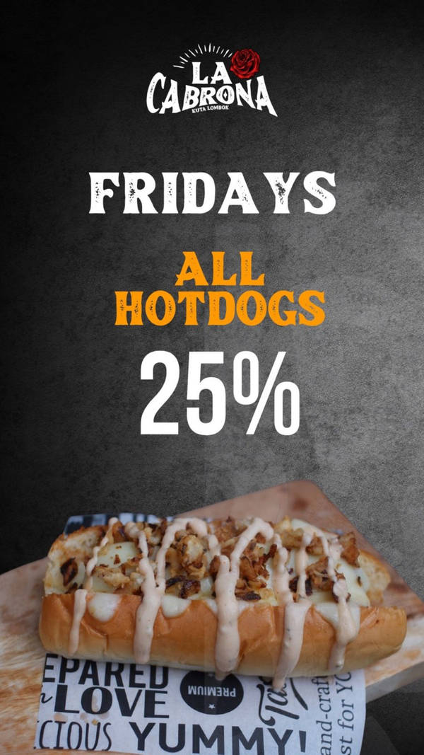 All Hotdogs are 25% off at La Cabrona at La Cabrona